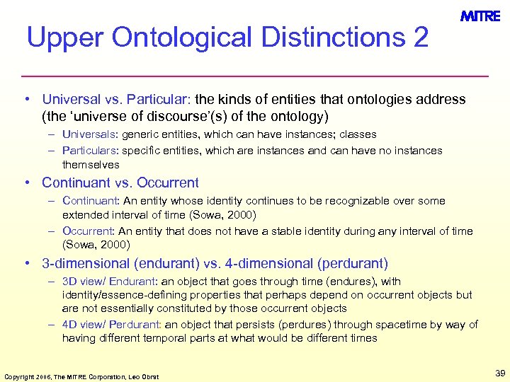 Upper Ontological Distinctions 2 • Universal vs. Particular: the kinds of entities that ontologies