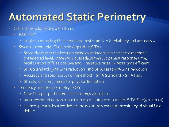 Automated Static Perimetry Other threshold testing algorithms FASTPAC single crossing in 3 d. B