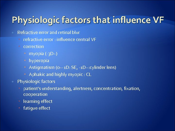 Physiologic factors that influence VF Refractive error and retinal blur refractive error : influence