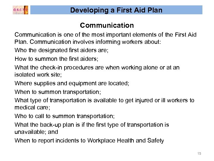 Developing a First Aid Plan Communication is one of the most important elements of