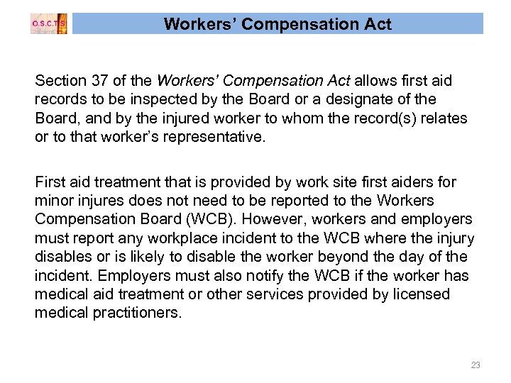 Workers’ Compensation Act Section 37 of the Workers’ Compensation Act allows first aid records