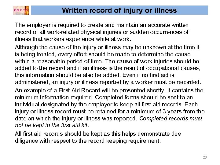Written record of injury or illness The employer is required to create and maintain