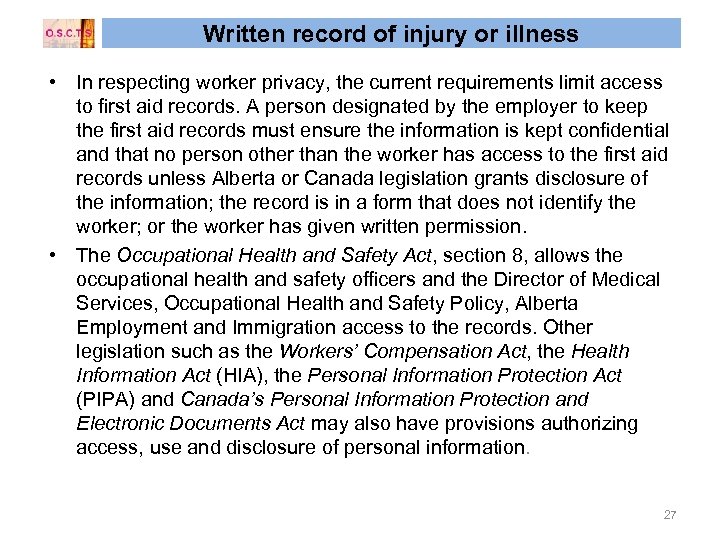 Written record of injury or illness • In respecting worker privacy, the current requirements
