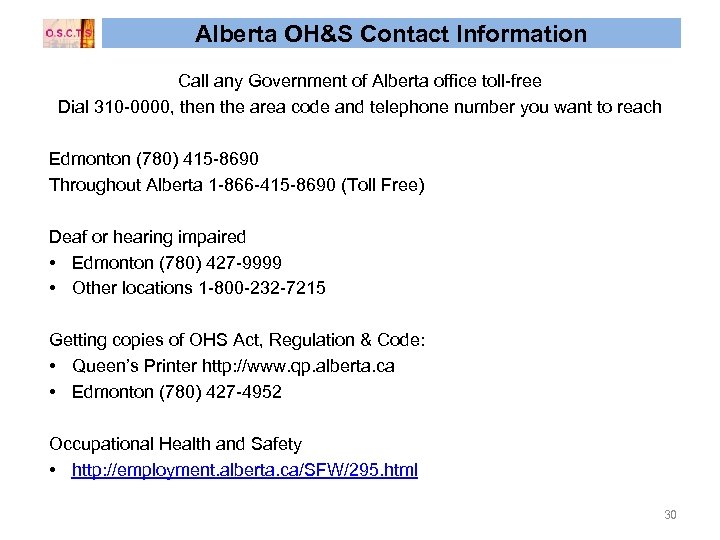 Alberta OH&S Contact Information Call any Government of Alberta office toll-free Dial 310 -0000,