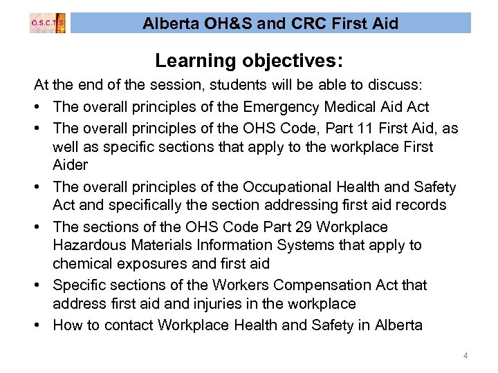 Alberta OH&S and CRC First Aid Learning objectives: At the end of the session,