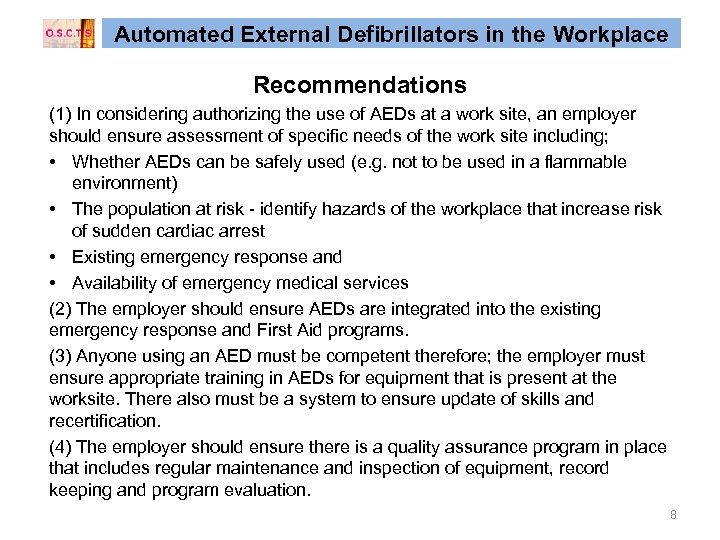 Automated External Defibrillators in the Workplace Recommendations (1) In considering authorizing the use of