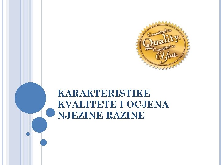 KARAKTERISTIKE KVALITETE I OCJENA NJEZINE RAZINE 