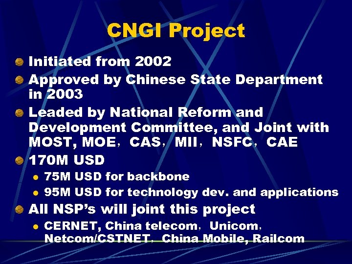 CNGI Project Initiated from 2002 Approved by Chinese State Department in 2003 Leaded by
