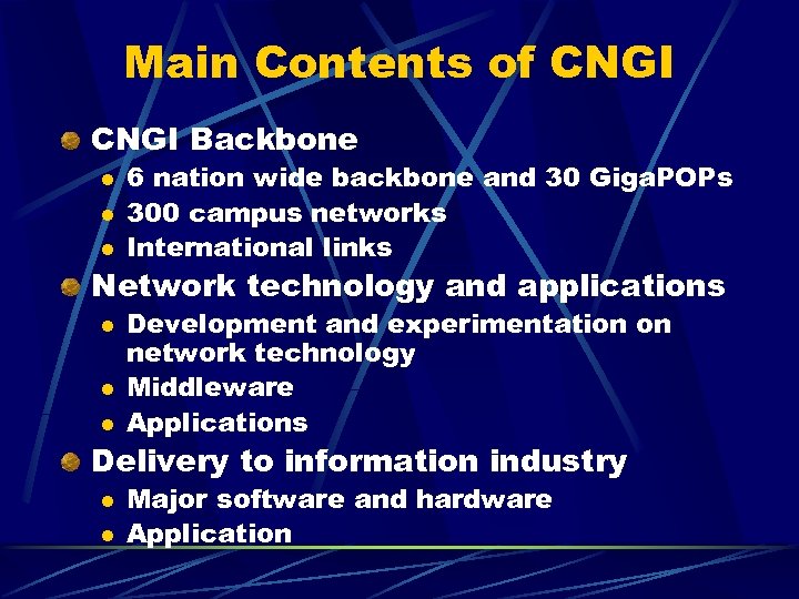 Main Contents of CNGI Backbone l l l 6 nation wide backbone and 30