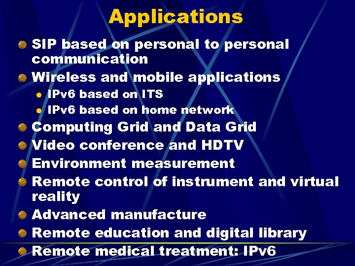Applications SIP based on personal to personal communication Wireless and mobile applications l l