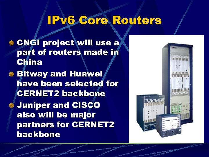 IPv 6 Core Routers CNGI project will use a part of routers made in