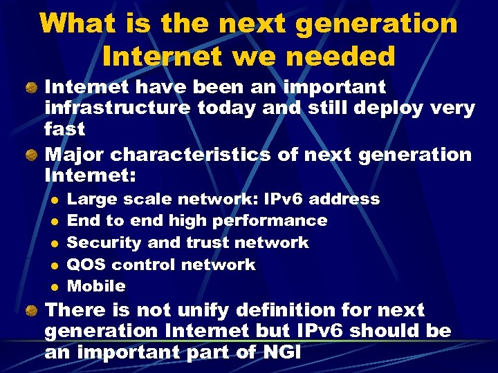 What is the next generation Internet we needed Internet have been an important infrastructure