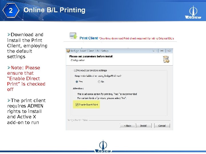 2 Online B/L Printing ØDownload and install the Print Client, employing the default settings
