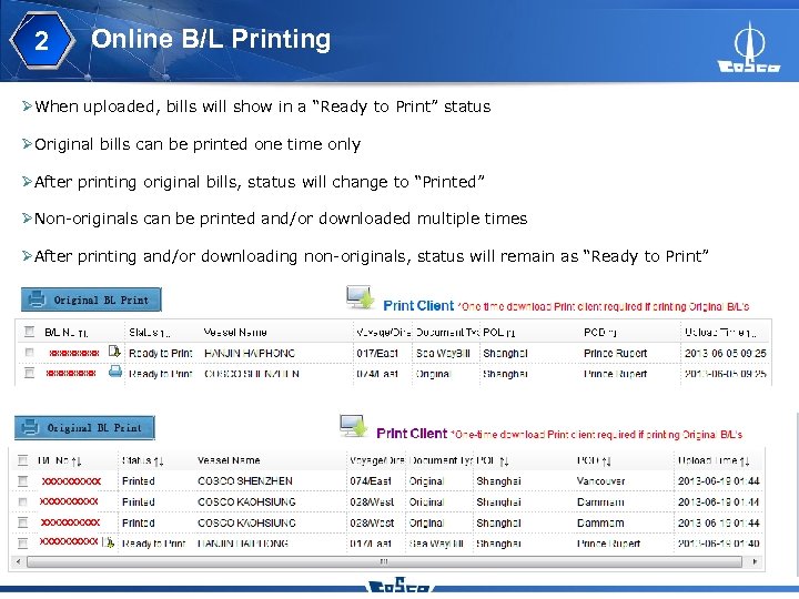 2 Online B/L Printing ØWhen uploaded, bills will show in a “Ready to Print”