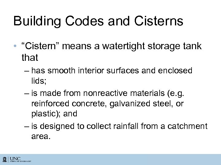 Building Codes and Cisterns • “Cistern” means a watertight storage tank that – has