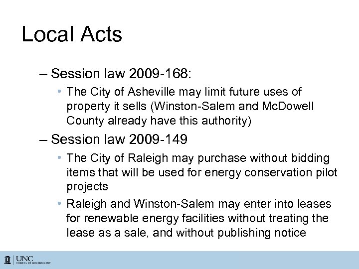 Local Acts – Session law 2009 -168: • The City of Asheville may limit