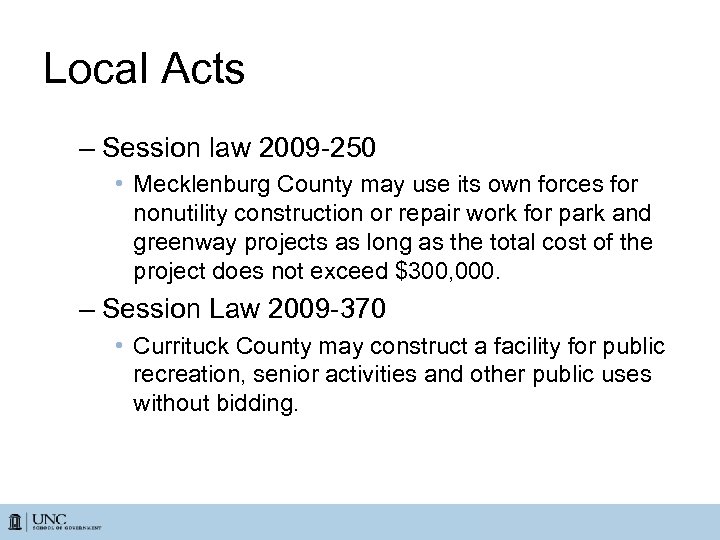 Local Acts – Session law 2009 -250 • Mecklenburg County may use its own