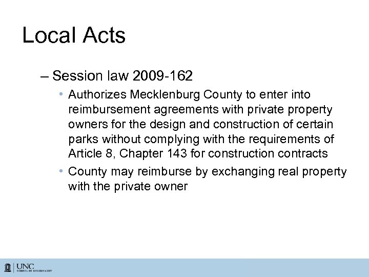 Local Acts – Session law 2009 -162 • Authorizes Mecklenburg County to enter into