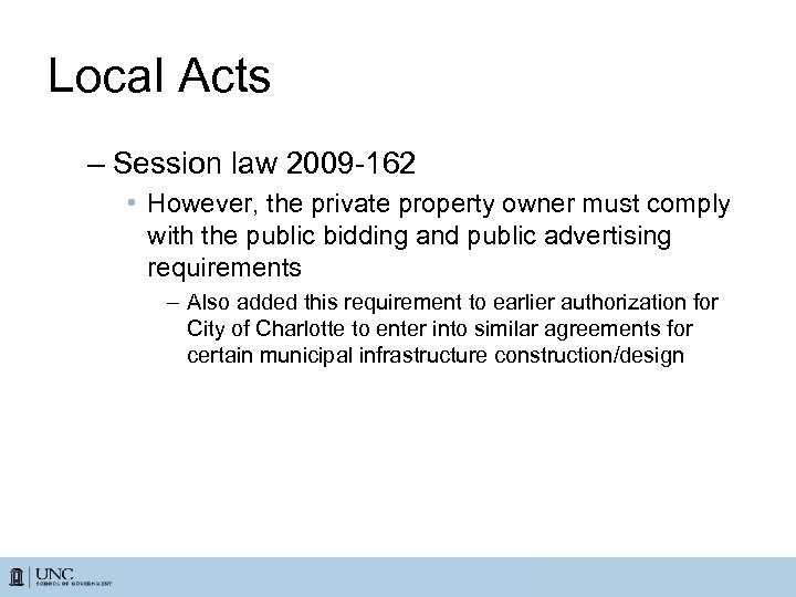 Local Acts – Session law 2009 -162 • However, the private property owner must