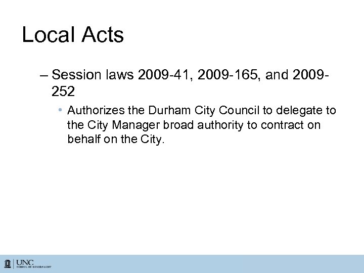 Local Acts – Session laws 2009 -41, 2009 -165, and 2009252 • Authorizes the