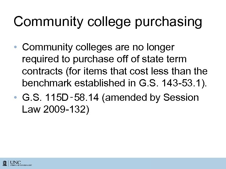 Community college purchasing • Community colleges are no longer required to purchase off of