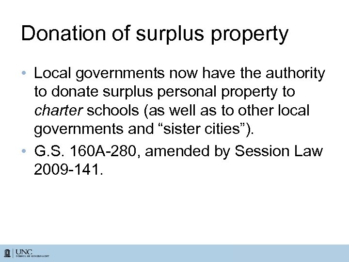 Donation of surplus property • Local governments now have the authority to donate surplus