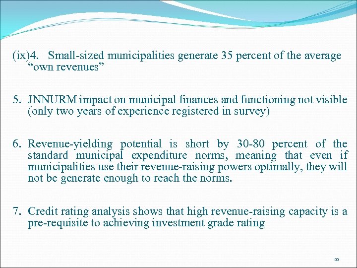 (ix)4. Small-sized municipalities generate 35 percent of the average “own revenues” 5. JNNURM impact