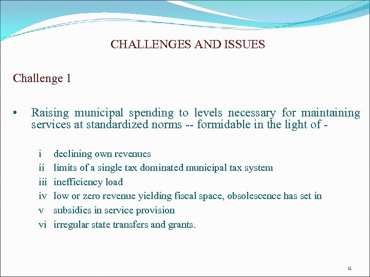 CHALLENGES AND ISSUES Challenge 1 • Raising municipal spending to levels necessary for maintaining