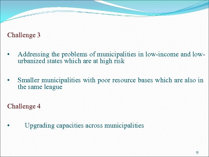 Challenge 3 • Addressing the problems of municipalities in low-income and lowurbanized states which