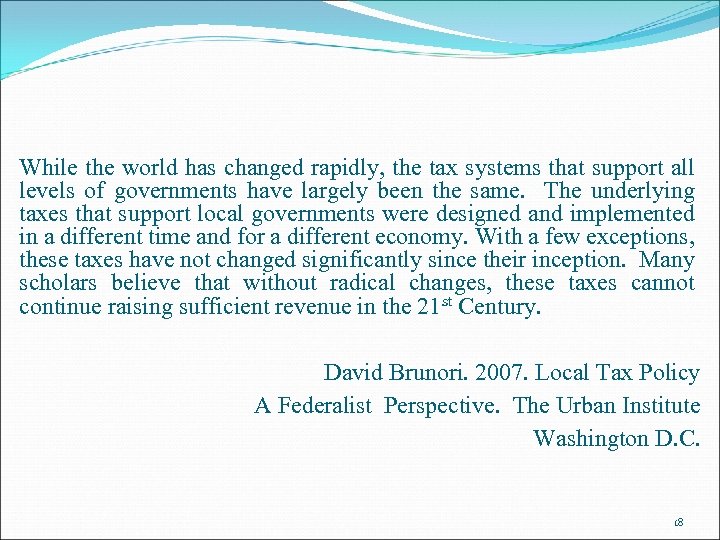 While the world has changed rapidly, the tax systems that support all levels of