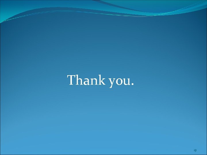 Thank you. 19 