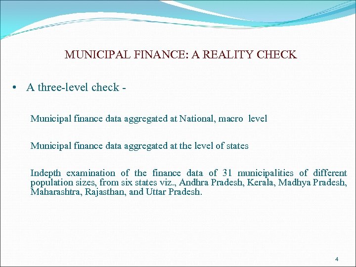 MUNICIPAL FINANCE: A REALITY CHECK • A three-level check Municipal finance data aggregated at