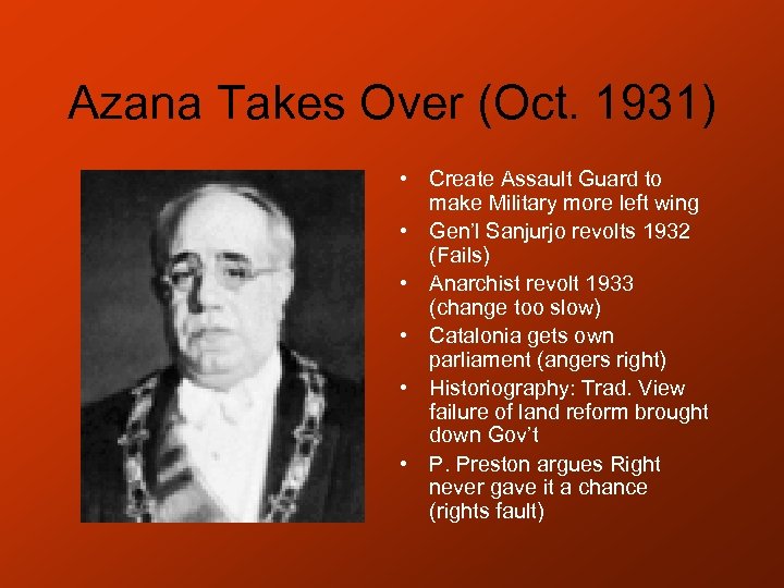 Azana Takes Over (Oct. 1931) • Create Assault Guard to make Military more left