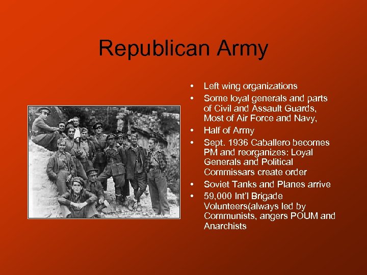 Republican Army • • • Left wing organizations Some loyal generals and parts of