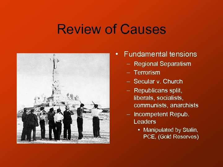 Review of Causes • Fundamental tensions – – Regional Separatism Terrorism Secular v. Church