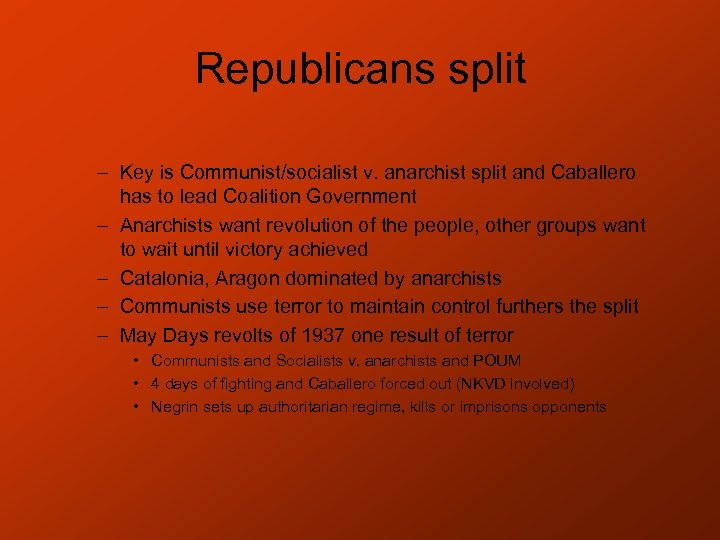 Republicans split – Key is Communist/socialist v. anarchist split and Caballero has to lead