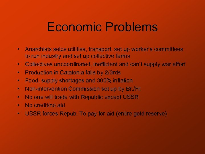 Economic Problems • Anarchists seize utilities, transport, set up worker’s committees to run industry