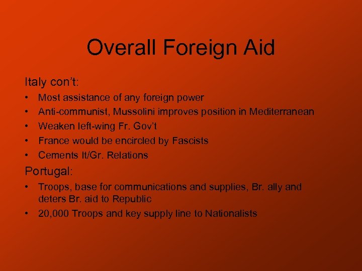 Overall Foreign Aid Italy con’t: • • • Most assistance of any foreign power