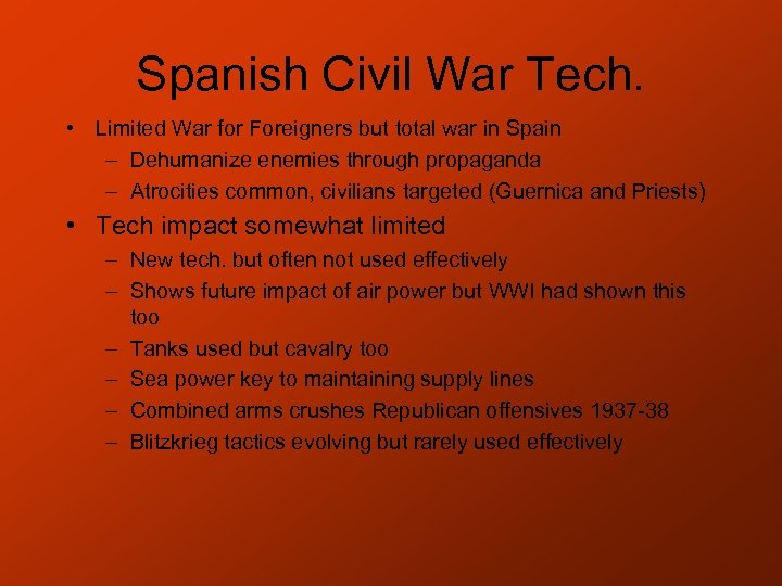 Spanish Civil War Tech. • Limited War for Foreigners but total war in Spain