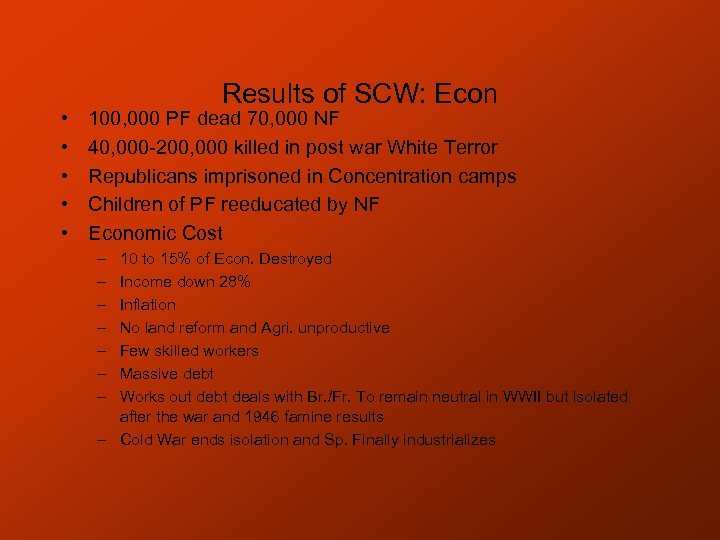  • • • Results of SCW: Econ 100, 000 PF dead 70, 000