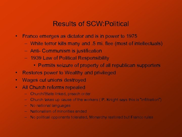 Results of SCW: Political • Franco emerges as dictator and is in power to