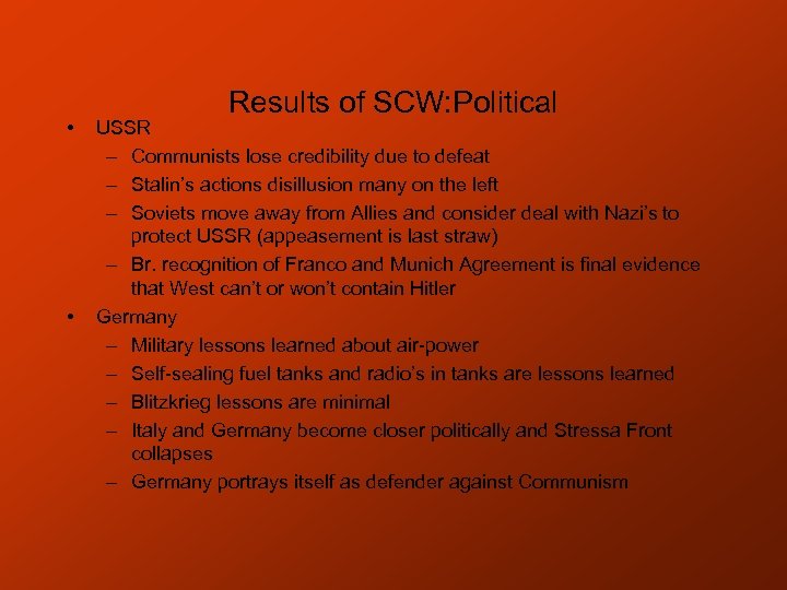  • • Results of SCW: Political USSR – Communists lose credibility due to