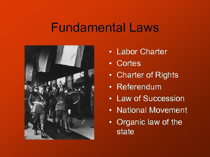 Fundamental Laws • • Labor Charter Cortes Charter of Rights Referendum Law of Succession