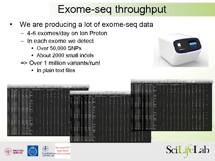 Exome-seq throughput • We are producing a lot of exome-seq data – 4 -6
