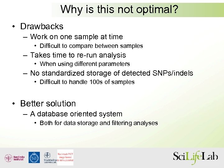 Why is this not optimal? • Drawbacks – Work on one sample at time
