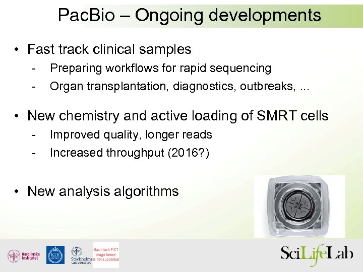 Pac. Bio – Ongoing developments • Fast track clinical samples - Preparing workflows for