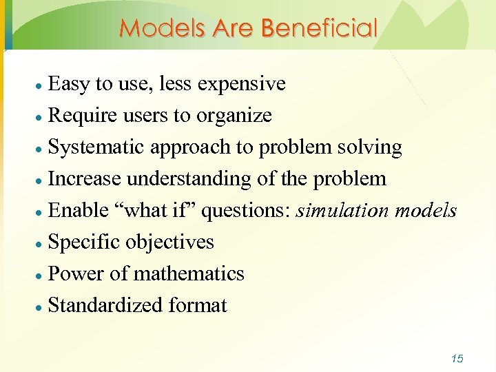 Models Are Beneficial Easy to use, less expensive · Require users to organize ·