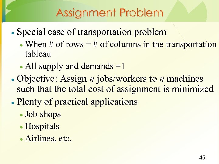 Assignment Problem · Special case of transportation problem When # of rows = #