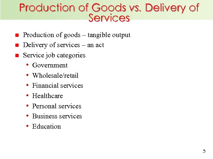 Production of Goods vs. Delivery of Services n n n Production of goods –