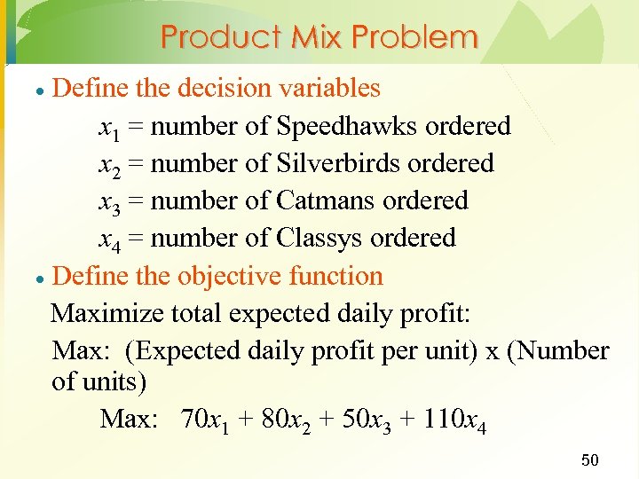 Product Mix Problem Define the decision variables x 1 = number of Speedhawks ordered